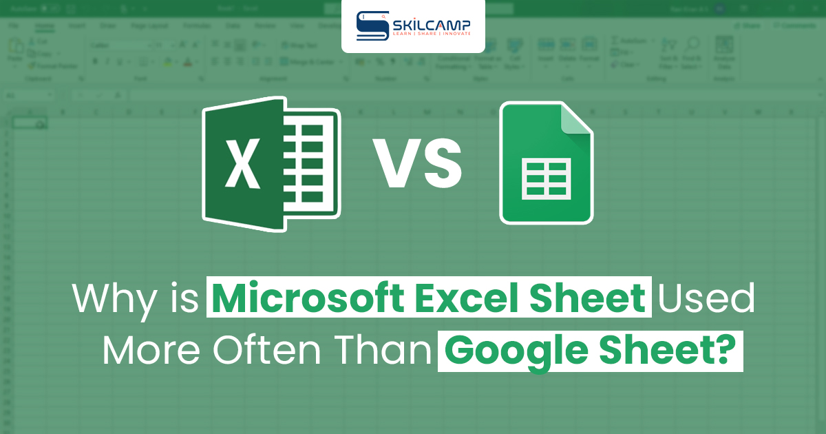 Why is Microsoft Excel Sheet Used More Often Than Google Sheet?�