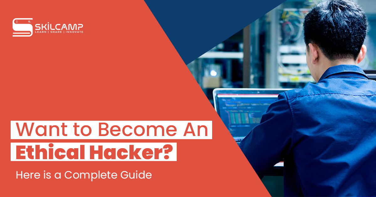Want to Become An Ethical Hacker? Here is a Complete Guide�