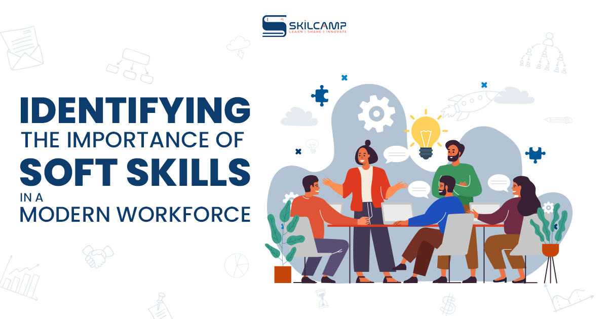 Exploring the Vital Role of Soft Skills in Today's Workforce