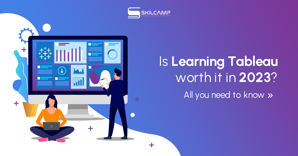 Is learning tableau worth it in 2023? Let�s find out!