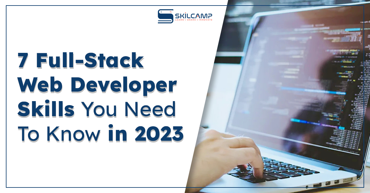 Full Stack Developer: 7 Key Skills Every Aspiring Developer Should Have