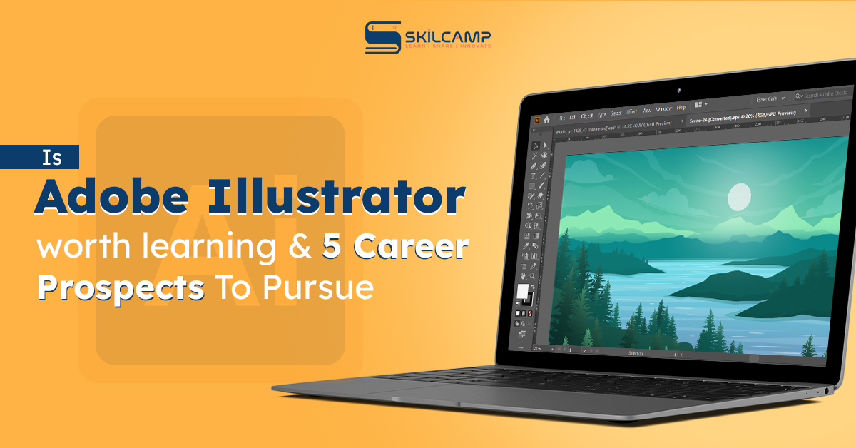 Prospects To Pursue Is Adobe Illustrator worth learning &amp; 5 Career