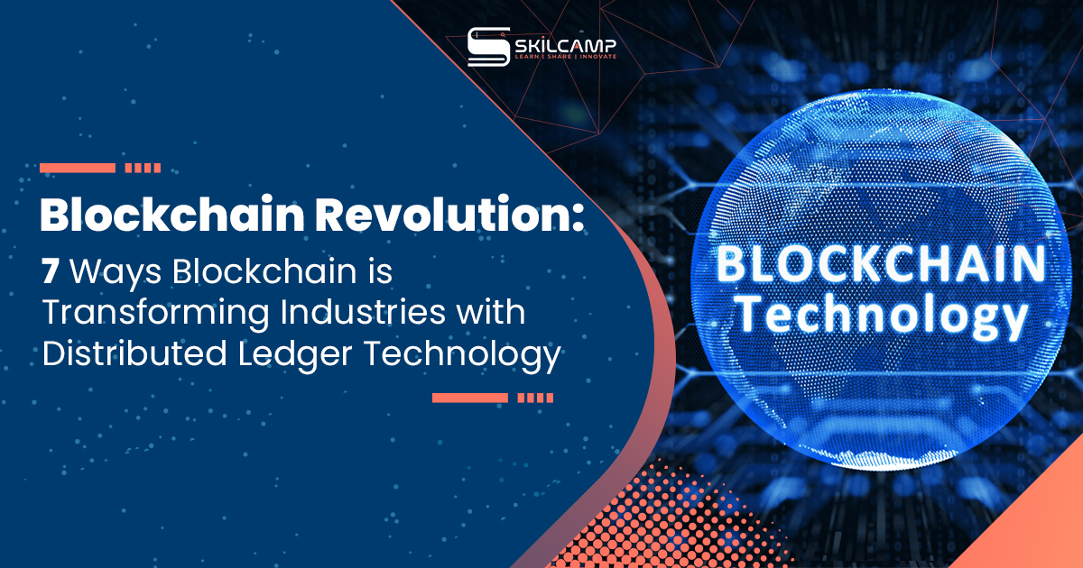 Blockchain Revolution: 7 Ways Blockchain is Powering Transformation Across Industries